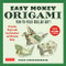 Easy Money Origami Kit (Fun-to-Fold Dollar Art! (Online Video Demos)) by Marc Kirschenbaum, 9780804850995
