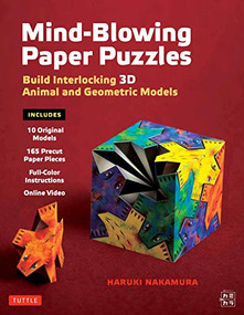 Mind-Blowing Paper Puzzles Kit (Build Interlocking 3D Animal and Geometric Models) by Haruki Nakamura, 9784805315095