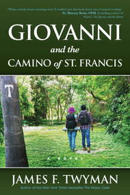 Giovanni and The Camino of St. Francis by James Twyman, 9781582706979
