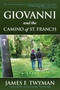 Giovanni and The Camino of St. Francis by James Twyman, 9781582706979