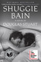 Shuggie Bain (A Novel (Booker Prize Winner)) by Douglas Stuart, 9780802148506