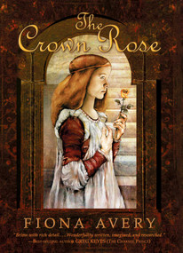 The Crown Rose by Fiona Avery, 9781591023128