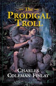 The Prodigal Troll by Charles Coleman Finlay, 9781591023135