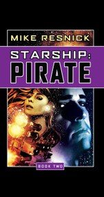 Starship: Pirate by Mike Resnick, 9781591024903