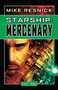 Starship: Mercenary by Mike Resnick, 9781591025993