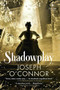 Shadowplay (A Novel) by Joseph O’Connor, 9781609455934