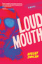 Loudmouth (A Novel) by Robert Duncan, 9781941110928
