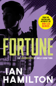 Fortune (The Lost Decades of Uncle Chow Tung) by Ian Hamilton, 9781487004026