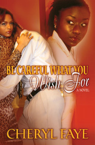 Be Careful What You Wish for by Cheryl Faye, 9781593090340