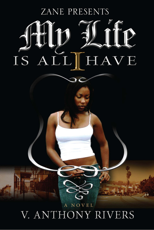 My Life Is All I Have by V. Anthony Rivers, 9781593090579