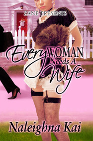 Every Woman Needs a Wife by Naleighna Kai, 9781593090609