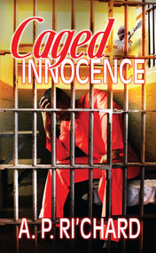 Caged Innocence by A.P. Ri'Chard, 9781593092092