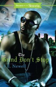 The Grind Don't Stop (A Novel) by L. E. Newell, 9781593093648