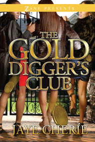 The Golddigger's Club (A Novel) by Jaye Cherie, 9781593093792