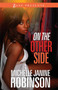 On the Other Side (A Novel) by Michelle Janine Robinson, 9781593094553
