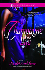Champagne Life (A Novel) by Nicole Bradshaw, 9781593094850