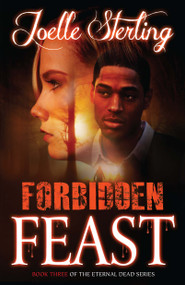 Forbidden Feast (Book Three of the Eternal Dead Series) by Joelle Sterling, 9781593094935