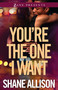 You're the One I Want (A Novel) by Shane Allison, 9781593096380