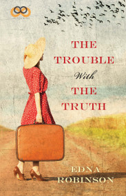 The Trouble with the Truth by Edna Robinson, 9781593096403