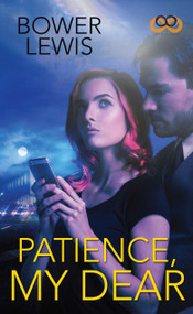 Patience, My Dear by Bower Lewis, 9781593096441