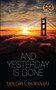 And Yesterday Is Gone by Dolores Durando, 9781593096663