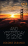 And Yesterday Is Gone by Dolores Durando, 9781593096663