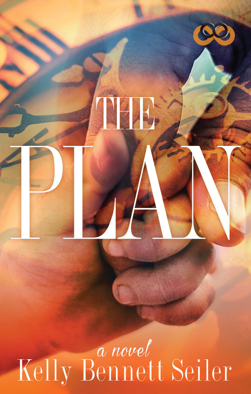 The Plan (A Novel) by Kelly Bennett Seiler, 9781593096700