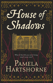 House of Shadows - 9781447298588 by Pamela Hartshorne, 9781447298588