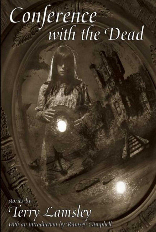 Conference with the Dead by Terry Lamsley, 9781597800006