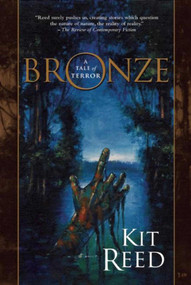 Bronze by Kit Reed, 9781597800082