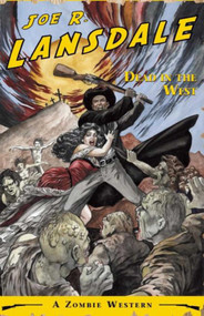 Dead in the West by Joe R. Lansdale, 9781597800143