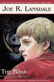 The Boar by Joe R. Lansdale, 9781597800167