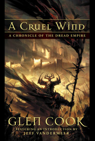 A Cruel Wind (A Chronicle of the Dread Empire) by Glen Cook, 9781597800556