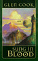 Sung In Blood by Glen Cook, 9781597800631