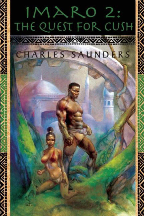 Imaro 2 : The Quest for Cush by Charles Saunders, 9781597800662