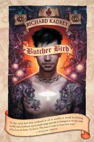 Butcher Bird (A Novel of the Dominion) by Richard Kadrey, 9781597800860