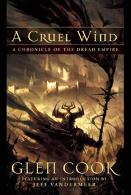 A Cruel Wind (A Chronicle of the Dread Empire) - 9781597801041 by Glen Cook, 9781597801041
