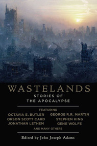 Wastelands (Stories of the Apocalypse) by John Joseph Adams, 9781597801058