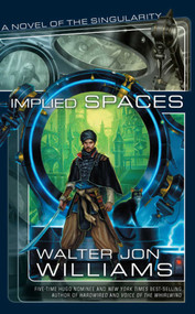 Implied Spaces by Walter Jon Williams, 9781597801256