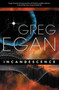 Incandescence by Greg Egan, 9781597801287