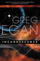Incandescence by Greg Egan, 9781597801287