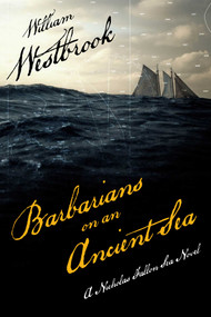 Barbarians on an Ancient Sea by William Westbrook, 9781493051366