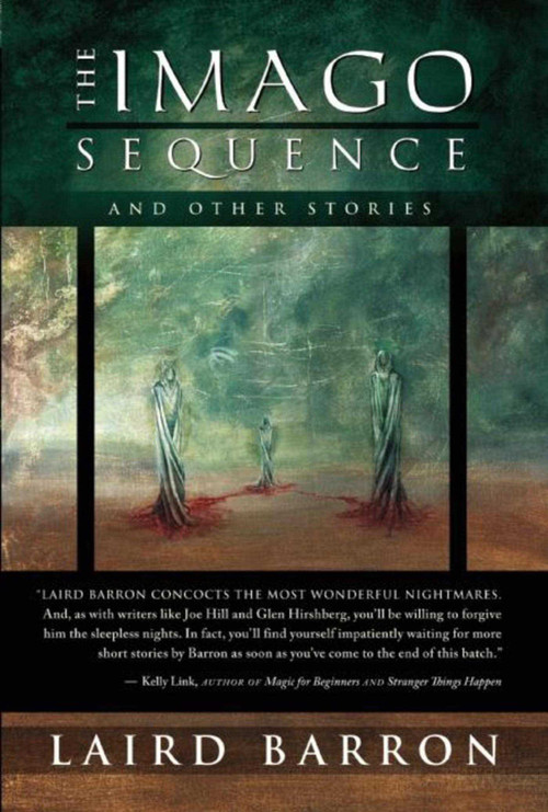 The Imago Sequence and Other Stories by Laird Barron, 9781597801461