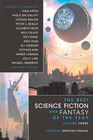 The Best Science Fiction and Fantasy of the Year Volume 3 by Jonathan Strahan, 9781597801492