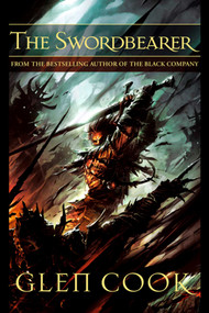 The Swordbearer by Glen Cook, 9781597801508