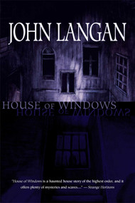 House of Windows by John Langan, 9781597801522