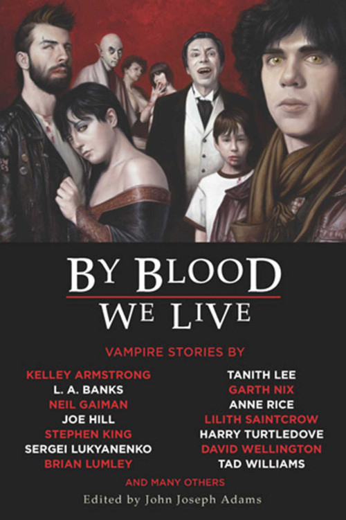 By Blood We Live by John Joseph Adams, 9781597801560