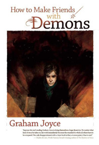 How to Make Friends with Demons - 9781597801638 by Graham Joyce, 9781597801638