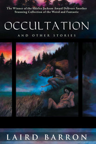 Occultation and Other Stories (And Other Stories) by Laird Barron, 9781597801928