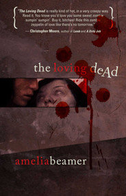 The Loving Dead by Amelia Beamer, 9781597801942